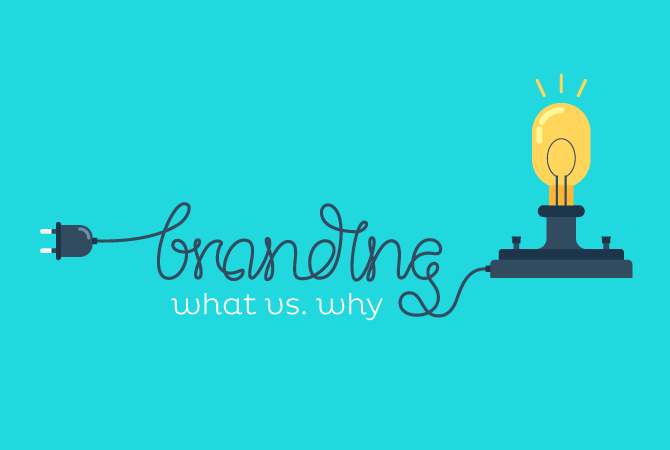Branding: What vs Why